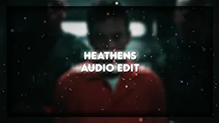 Heathens | Audio Edit