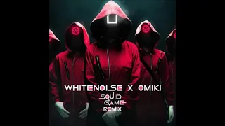 WHITENO1SE x Omiki - SQUID GAME (Remix)