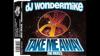 DJ Wondermike – Take Me Away (Cappella Mix) HQ 1994 Eurodance
