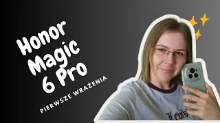 Honor Magic 6 Pro || pierwsze wrażenia (English subtitles)