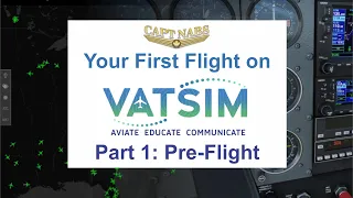 Your First Flight on VATSIM: VFR Circuits Tutorial (with lots of Tips) Part 1 (Pre-Flight Briefing)