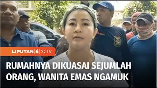 Hasnaeni Moein ‘Wanita Emas’ Ngamuk Keluarganya Dikunci dari Luar oleh Sejumlah Orang  | Liputan 6