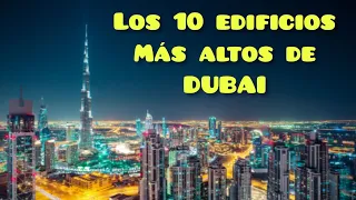 Los 10 edificios más altos de Dubai