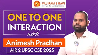 One to One Interaction with ANIMESH PRADHAN AIR 2 UPSC CSE 2023 | Vajiram and Ravi