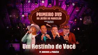 Marcos Paulo & Marcelo ft Mococa & Paraíso - Um Restinho de Você [Do Jeitão do Marcelão - Primeiro