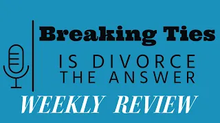 Is Divorce The Answer, Week Twenty-Two Review