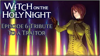 Witch On The Holy Night Episode 6-Tribute to a Traitor