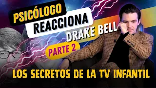 PSICÓLOGO reacciona a DRAKE BELL  ➝ Segunda Parte| Los SECRETOS de la TV INFANTIL