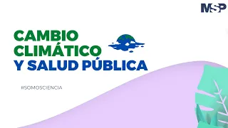 #MedioAmbienteMSP | Cambio climático y salud pública