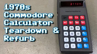 1970s Commodore 797D Calculator Teardown & Refurb