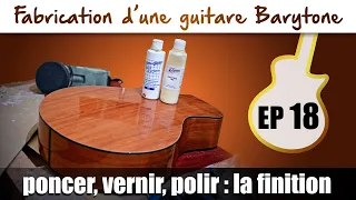 Fabrication Guitare Barytone : Poncer, vernir, polir : la finition ! EP18