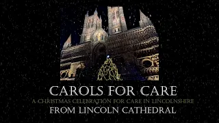 Carols For Care - A Christmas Celebration for Care in Lincolnshire, from Lincoln Cathedral