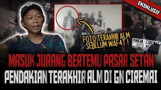 NGERI..! PENDAKIAN TERAKHIR ALM MICIN, DIBAWA MAKHLUK GHAIB GUNUNG CIREMAI! ADA DOKUMENTASI ASLINYA