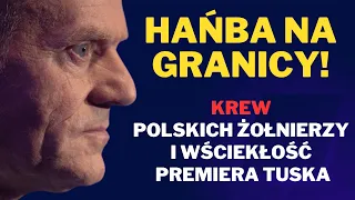 HAŃBA NA GRANICY! Śmierć i krew żołnierzy, premier Tusk „wściekły", minister obrony oburzony