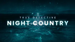 True Detective: Night Country  – Title Sequence