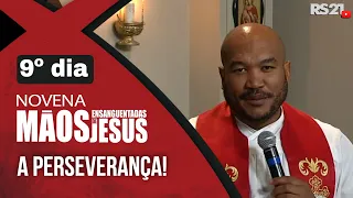 Novena das Mãos Ensanguentadas de Jesus - 9° Dia - A Perseverança | Rede Século 21 | AO VIVO