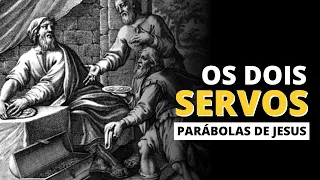 O SIGNIFICADO DA PARÁBOLA DOS DOIS SERVOS (O SERVO BOM E O SERVO MAU)