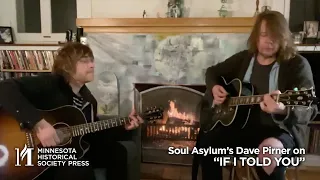 Soul Asylum's Dave Pirner on "If I Told You"