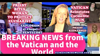 BREAKING NEWS Chapel Attack/Priest Bites Woman Grabbing Communion/Priest Kidnapping/Nun Reinstated