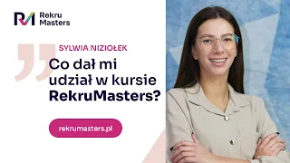 Co dał mi udział w RekruMasters? Sylwia Niziołek | #RekruMasters