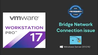 Fix VMware Workstation Pro 17 Network Connection Issues
