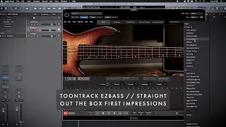 Toontrack EzBass // Straight out the box first impressions