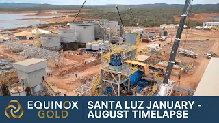 Equinox Gold Santa Luz Mine Construction Timelapse from January - August 2021