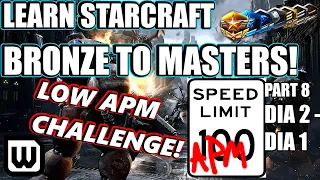 Learn Starcraft Bronze to Masters 2020 | LOW APM CHALLENGE #8! (Terran, Zerg & Protoss)