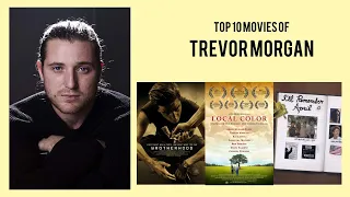 Trevor Morgan Top 10 Movies | Best 10 Movie of Trevor Morgan