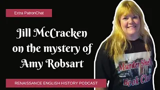The Mysterious Death of Amy Robsart: History, Tudors, and True Crime with Jill McCracken