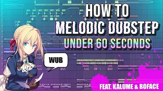 HOW TO MELODIC DUBSTEP UNDER 60 SECONDS