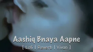 Aashiq Banaya Aapne - Emraan Hashmi (slowed+reverb) | Himesh Reshammiya, Shreya Ghoshal | @Vivan591