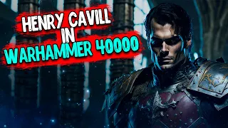 Fans are in shock! We Already Know What Role Henry Cavill Will Play in Warhammer 40000