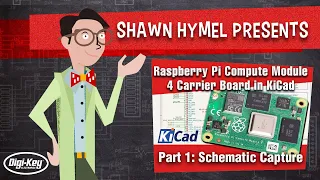 How to Make a Raspberry Pi Compute Module 4 Carrier Board in KiCad - Part 1 | Digi-Key Electronics