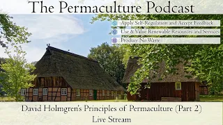 David Holmgren's Permaculture Principles - Part 2