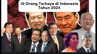 10 Orang Terkaya di Indonesia Tahun 2024