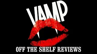 Vamp Review - Off The Shelf Reviews