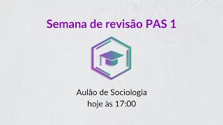 Semana de Revisão PAS 1 - Sociologia