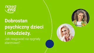 Dobrostan psychiczny dzieci i młodzieży. Jak reagować na sygnały alarmowe?