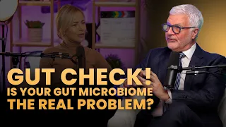 Steven Gundry: Gut Check! Is Your Gut Microbiome the REAL problem?