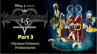 Kingdom Hearts HD 1.5  -100% Playthrough Stream - Part 3 - Olympus Coliseum Preliminaries