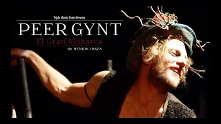 "Peer Gynt, El Gran Monarca" de Henrik Ibsen - Dir. Jorge Eines.