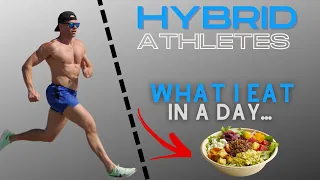 HYBRID ATHLETE | What I Eat In A Day....