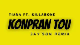 Tiana Ft. Killabone - Konpran Tou | JAY'SON REMIX 2023