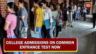 College Admissions To Be Based On Common Entrance Test, No Need Of Class 12 Marks Now