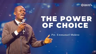 The Power Of Choice | Pastor Emmanuel Mulero