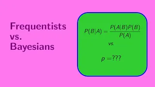 Frequentists vs. Bayesians