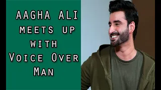 Aagha Ali meets up with Voice Over Man | Episode 65