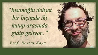 Prof. Nevzat Kaya: Globalleşme dedikleri büyük bir sahtekarlık