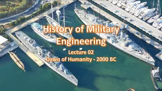 Oleg's History of Military Engineering (2018) Lecture 02: Dawn of Humanity to the First Empire